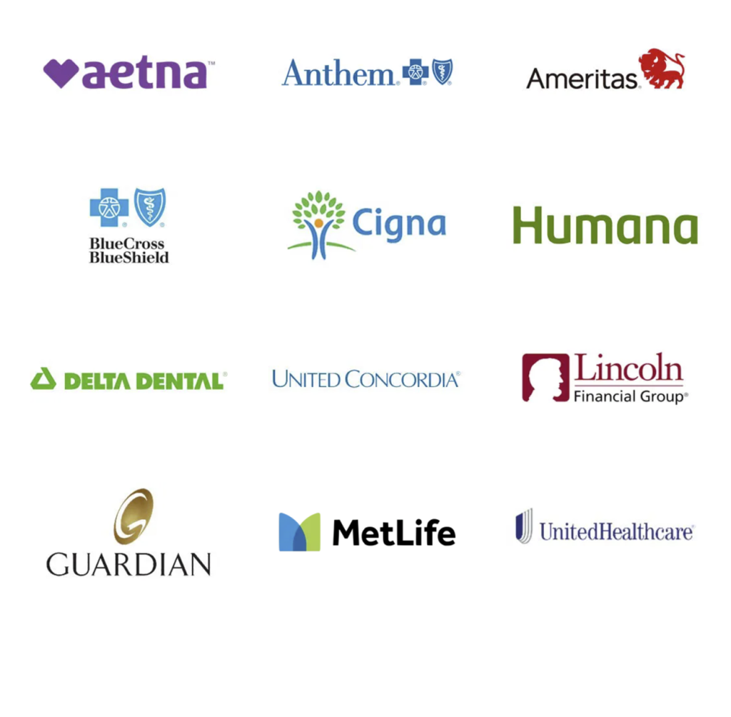 aetna, Anthem BCBS, Ameritas, BlueCross BlueShield, Cigna, Humana, Delta Dental, United Concordia, Lincoln Financial Group, Guardian, MetLife, UnitedHealthcare